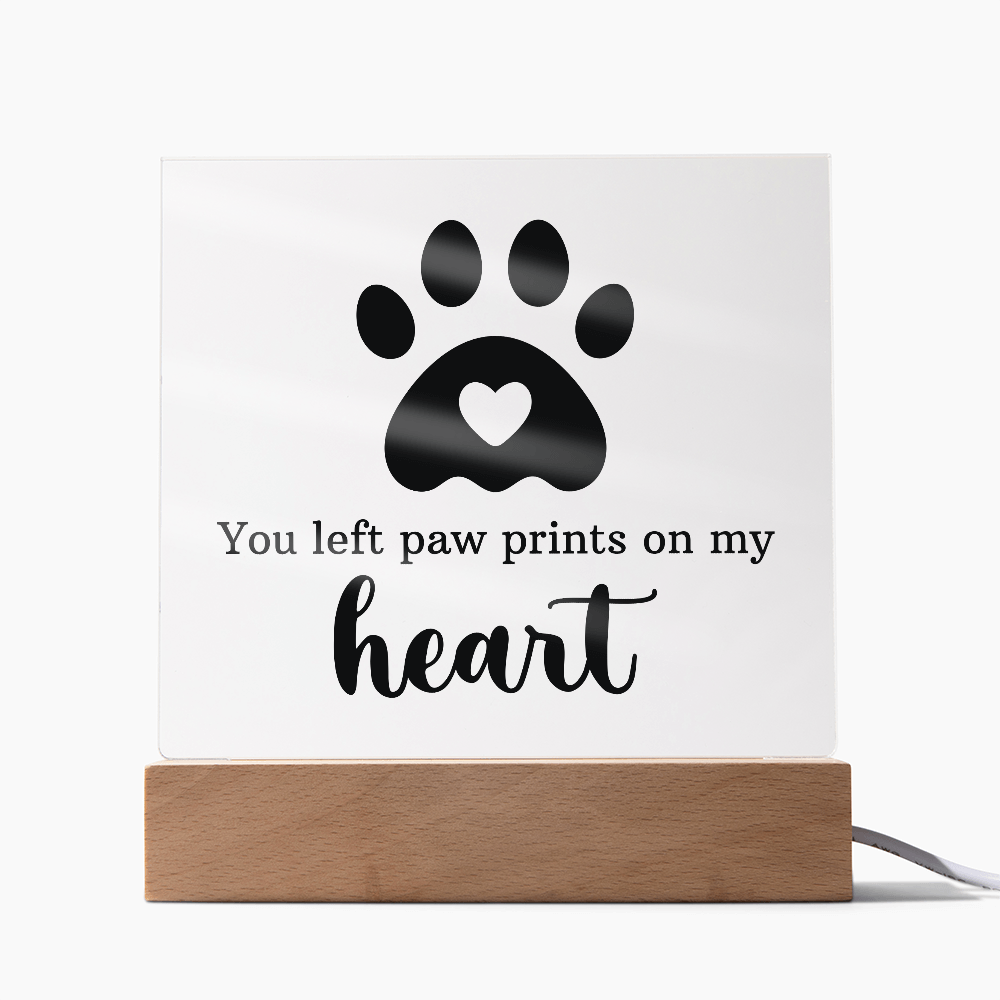 You left Paw Prints on My Heart Acrylic