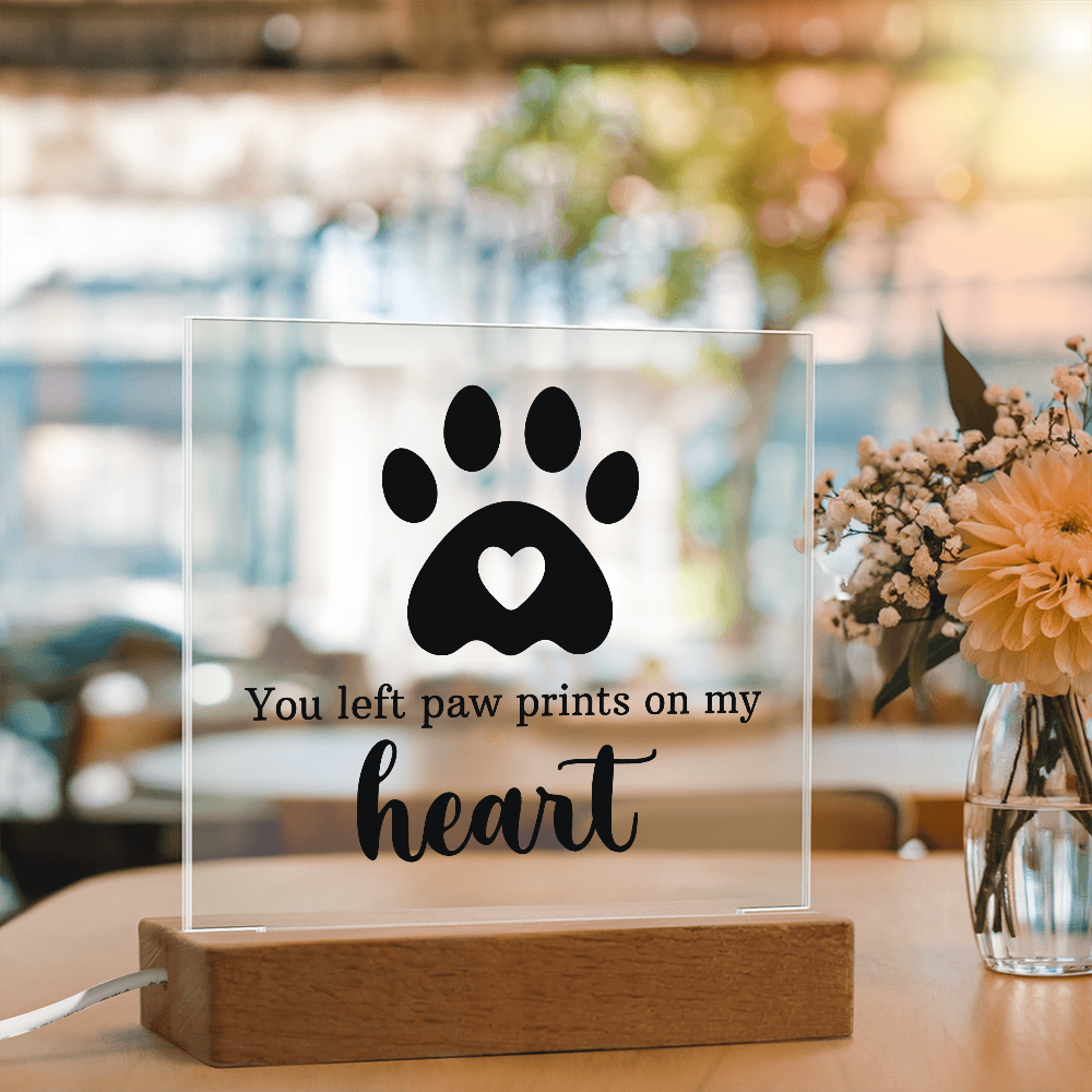 You left Paw Prints on My Heart Acrylic
