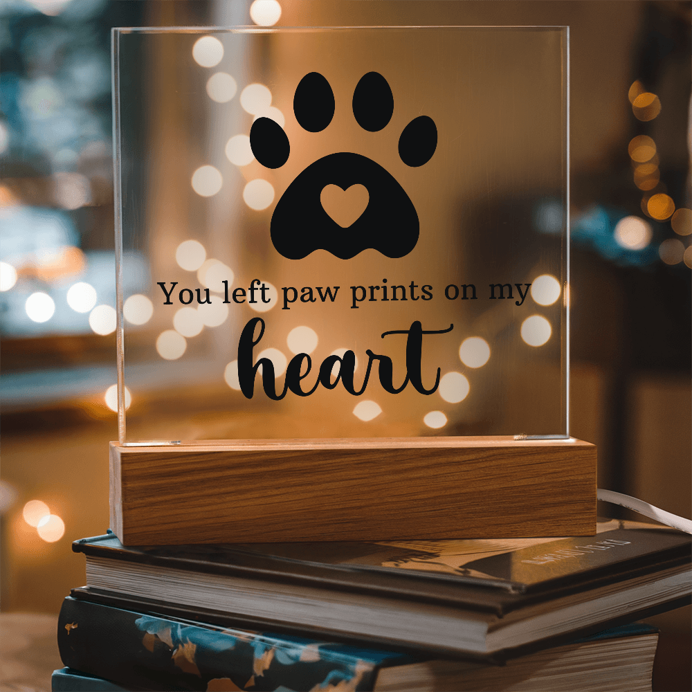 You left Paw Prints on My Heart Acrylic