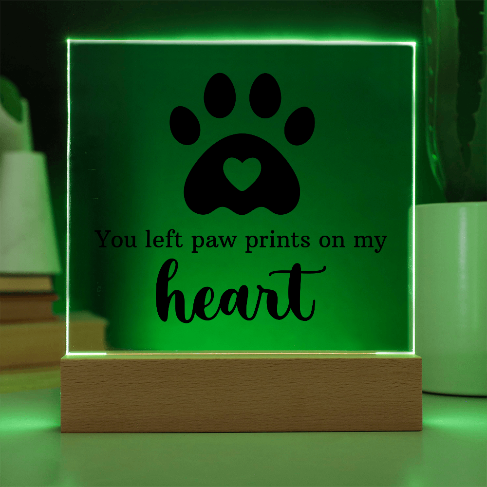 You left Paw Prints on My Heart Acrylic